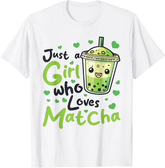 Matcha Green Tea Latte Just a Girl who loves Matcha T-Shirt - T-Shirt | White