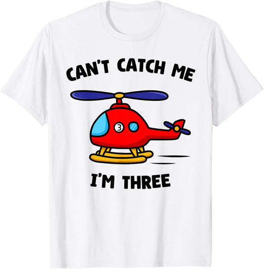 Can't Catch Me I'm Three Birthday 3rd Party Helicopter Pilot T-Shirt - T-Shirt | White