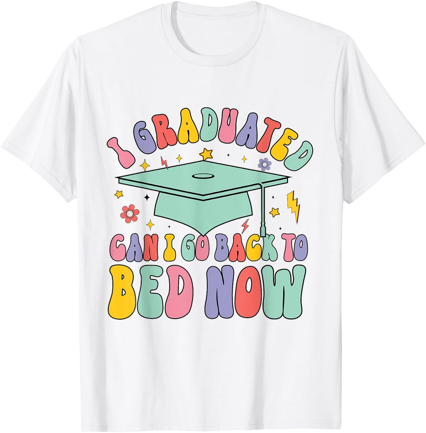 Retro I Graduated Can I Go Back To Bed Now School Graduation T-Shirt - T-Shirt | White