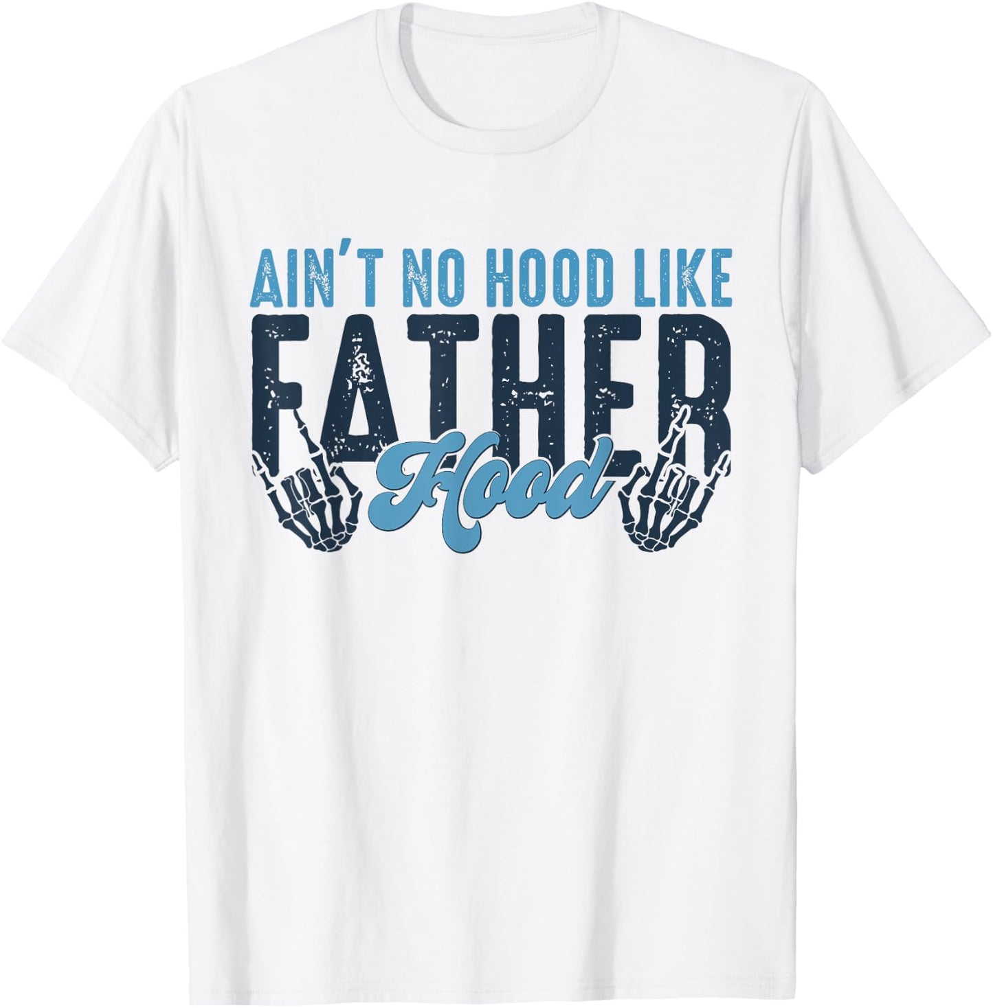 Ain't No Hood Like Fatherhood New Dad Fathers Day Skull T-Shirt - T-Shirt | White