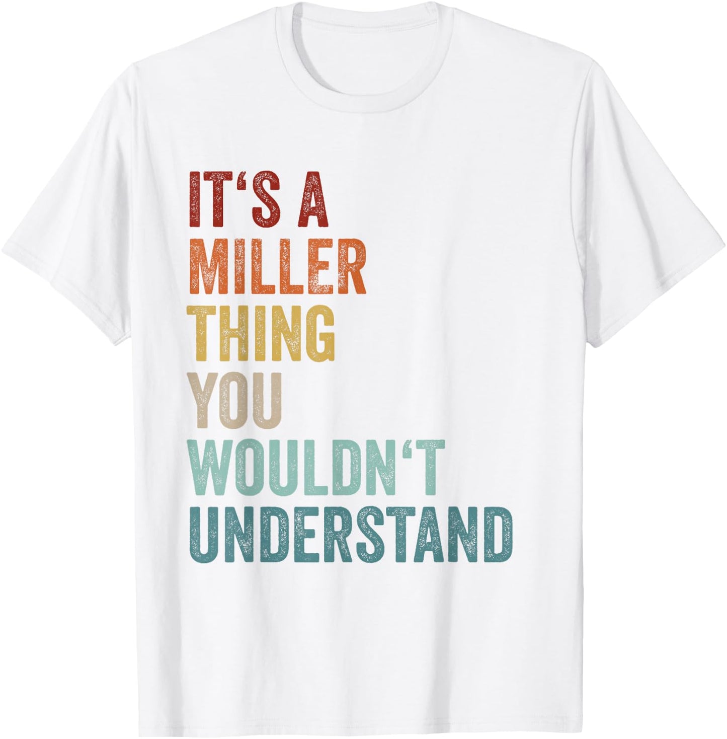 Its A Miller Thing You Wouldnt Understand Family Name T-Shirt - T-Shirt | White