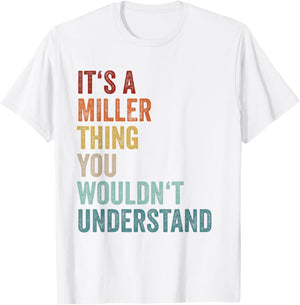 Its A Miller Thing You Wouldnt Understand Family Name T-Shirt - T-Shirt | White