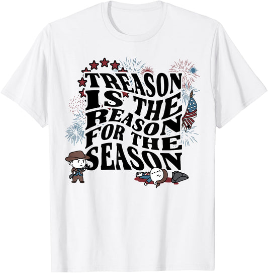 Treason Is The Reason For The Season T-Shirt - T-Shirt | White