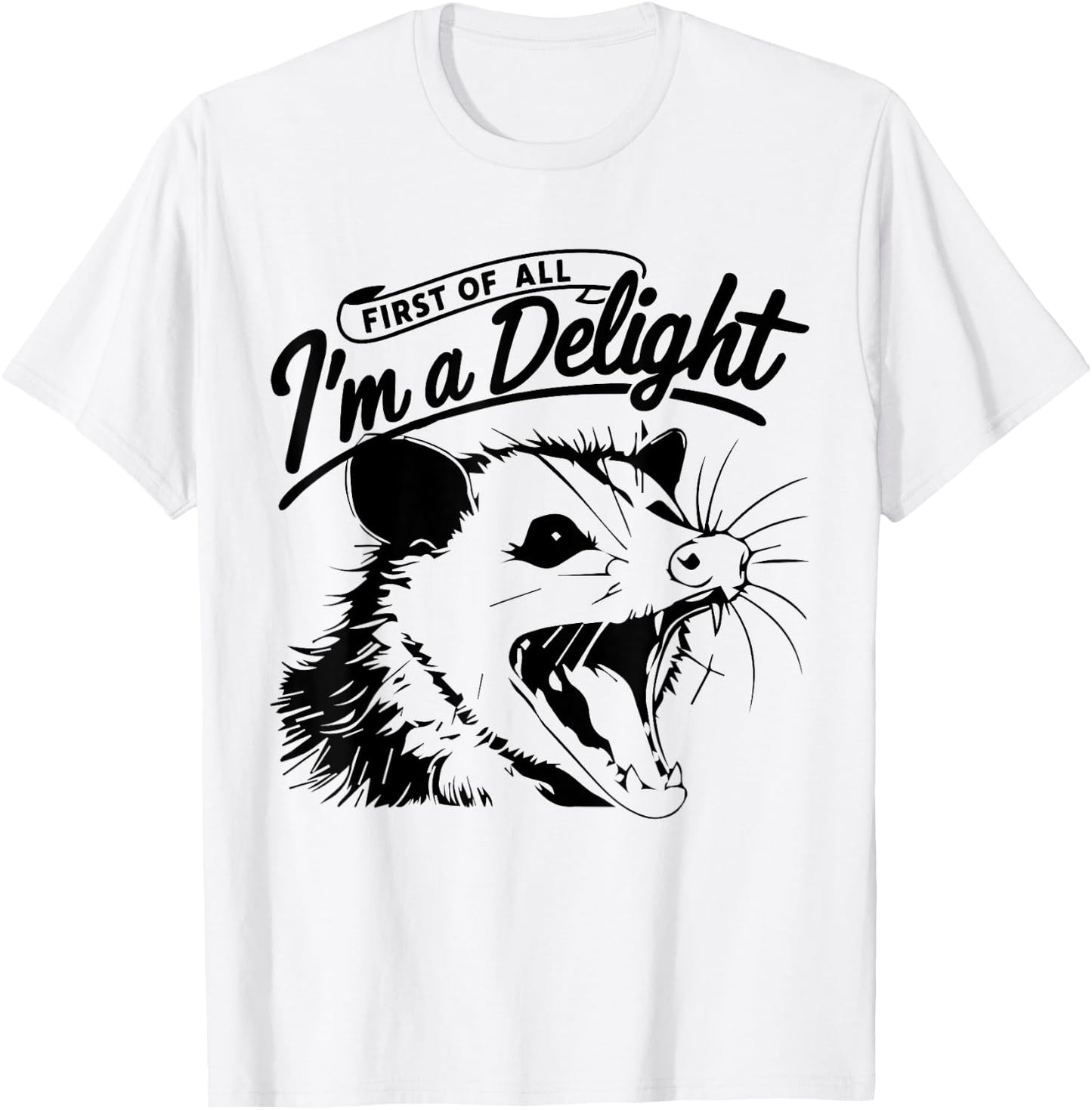 First of All, I'm a Delight Funny Opossum Possum T-Shirt - T-Shirt | White
