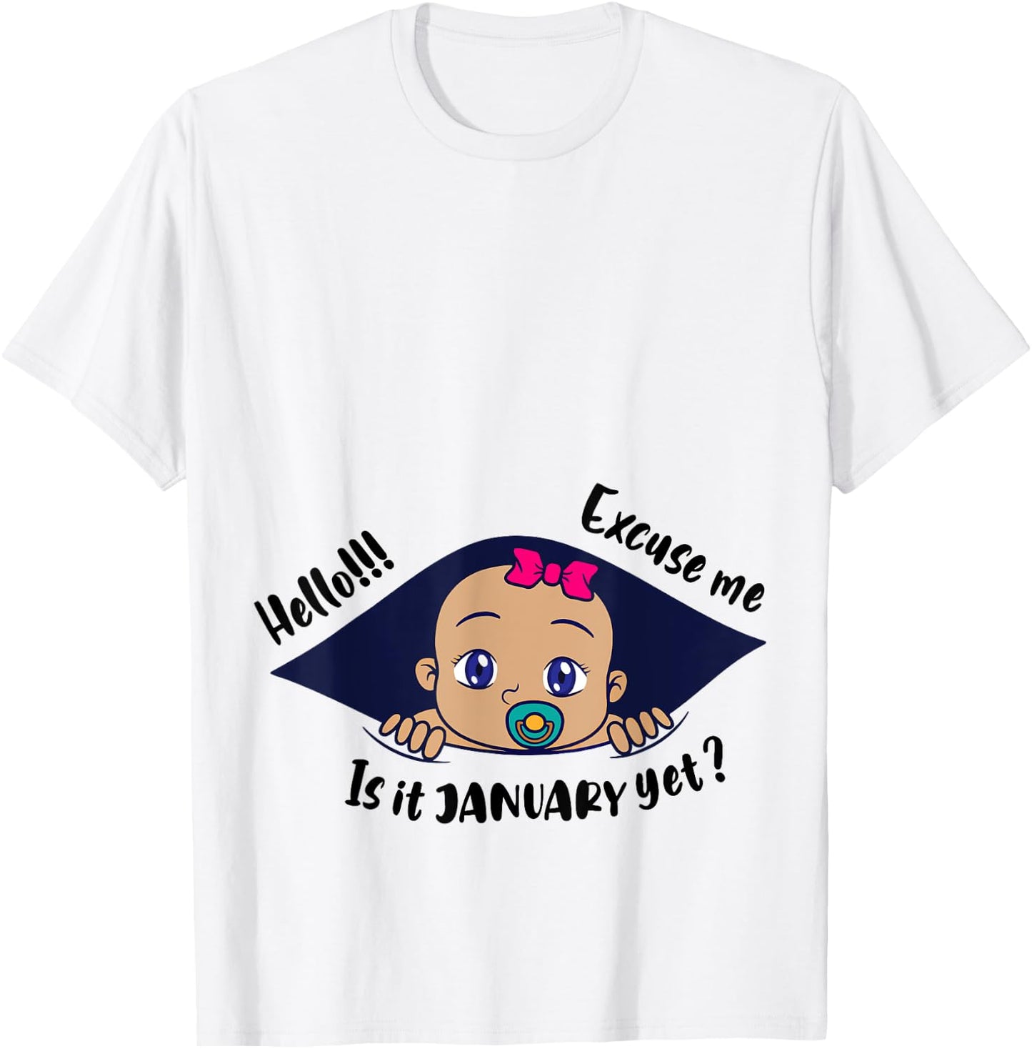 Excuse Me Is It January Yet Pregnancy Baby Announcement T-Shirt - T-Shirt | White