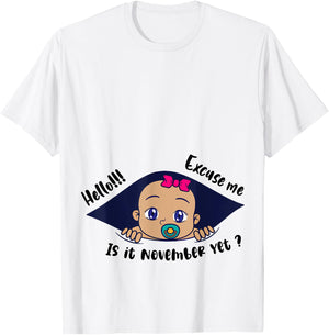 Excuse Me Is It November Yet Pregnancy Baby Announcement T-Shirt - T-Shirt | White