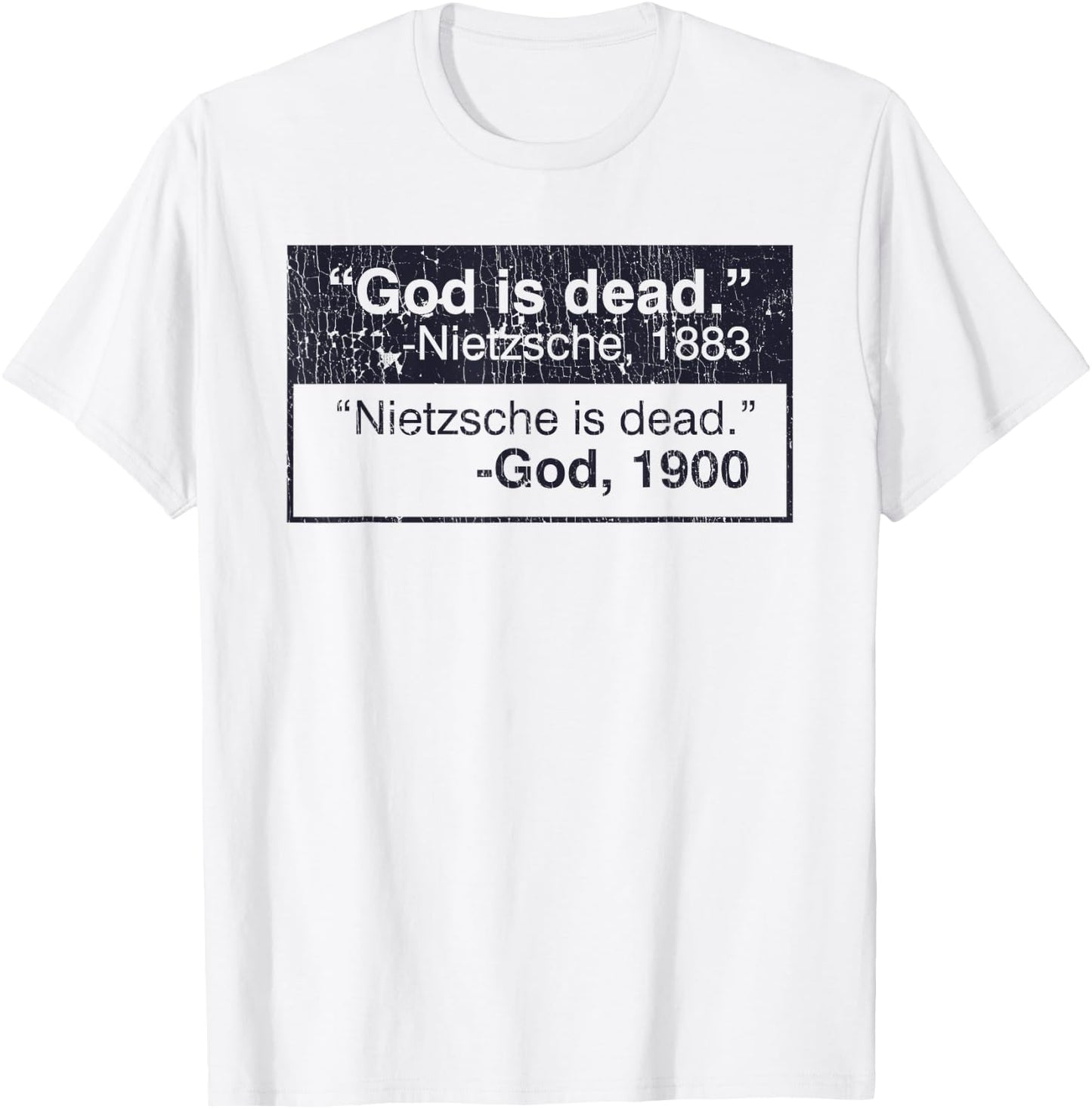 God Is Dead - Nietzsche, 1883 Nietzsche Is Dead - God,1900 T-Shirt - T-Shirt | White