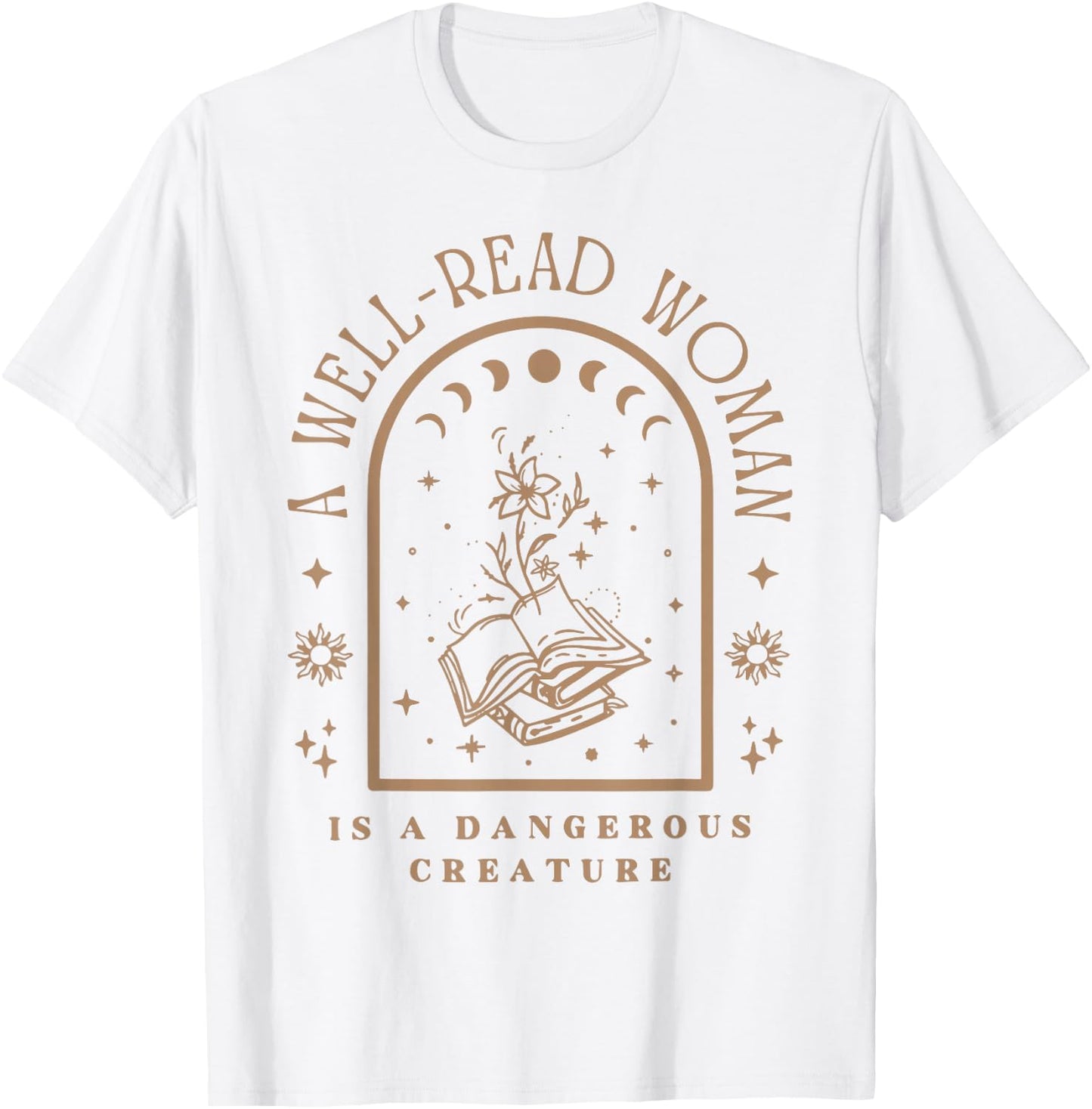 A Well Read Woman Is A Dangerous Creature T-Shirt - T-Shirt | White