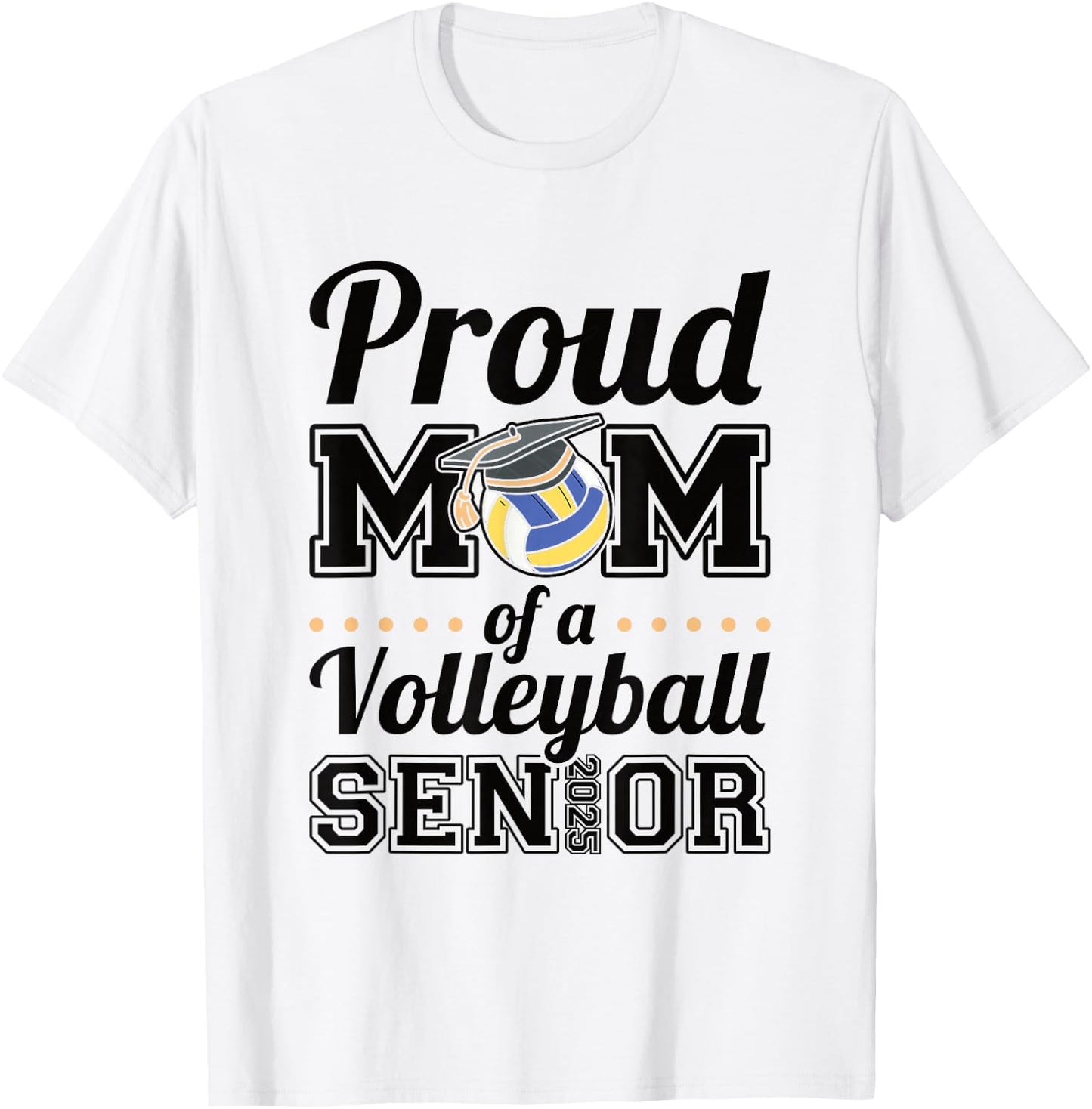 Proud Mom Of A Volleyball Senior 2025 T-Shirt - T-Shirt | White