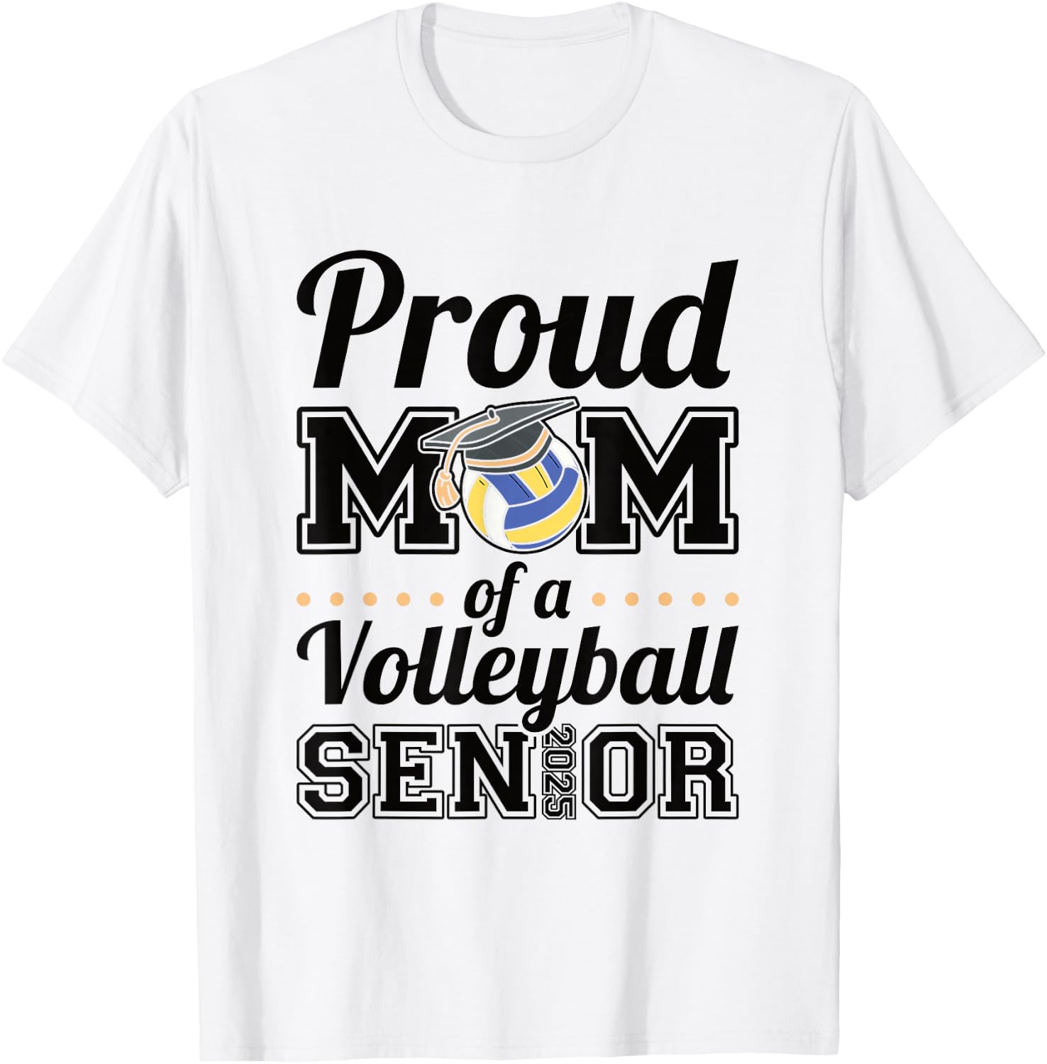 Proud Mom Of A Volleyball Senior 2025 T-Shirt - T-Shirt | White