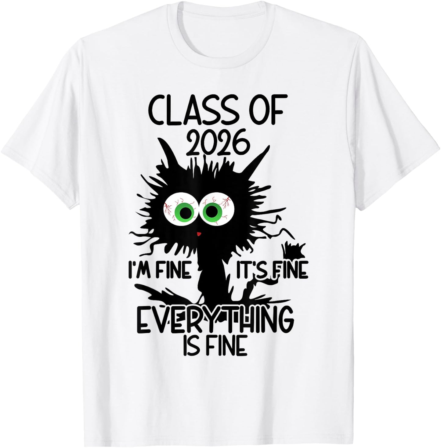 I'm Fine It's Fine Cat Class Of 2026 T-Shirt - T-Shirt | White