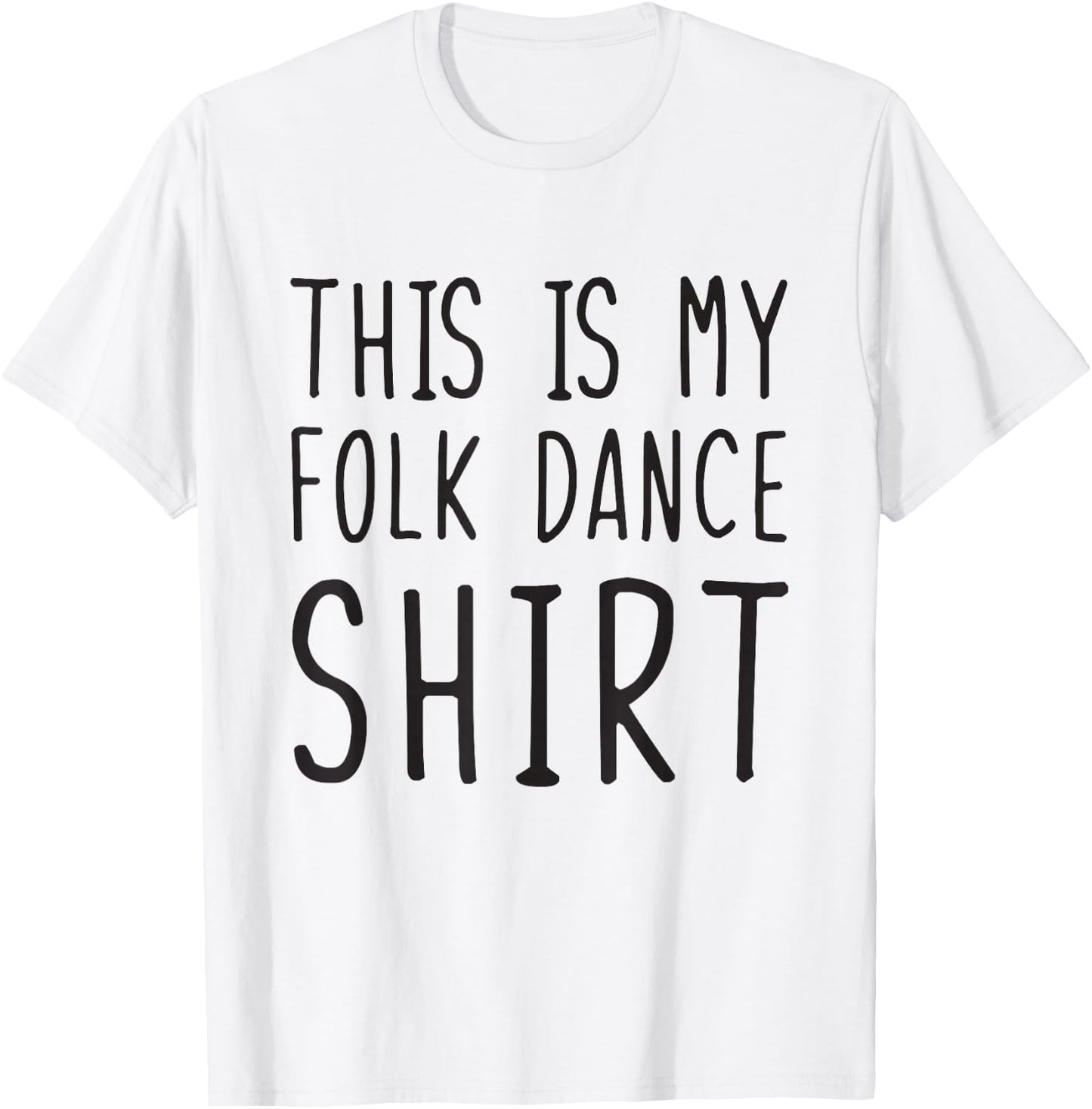 This Is My Folk Dance Shirt Funny Folk Dance T-Shirt - T-Shirt | White