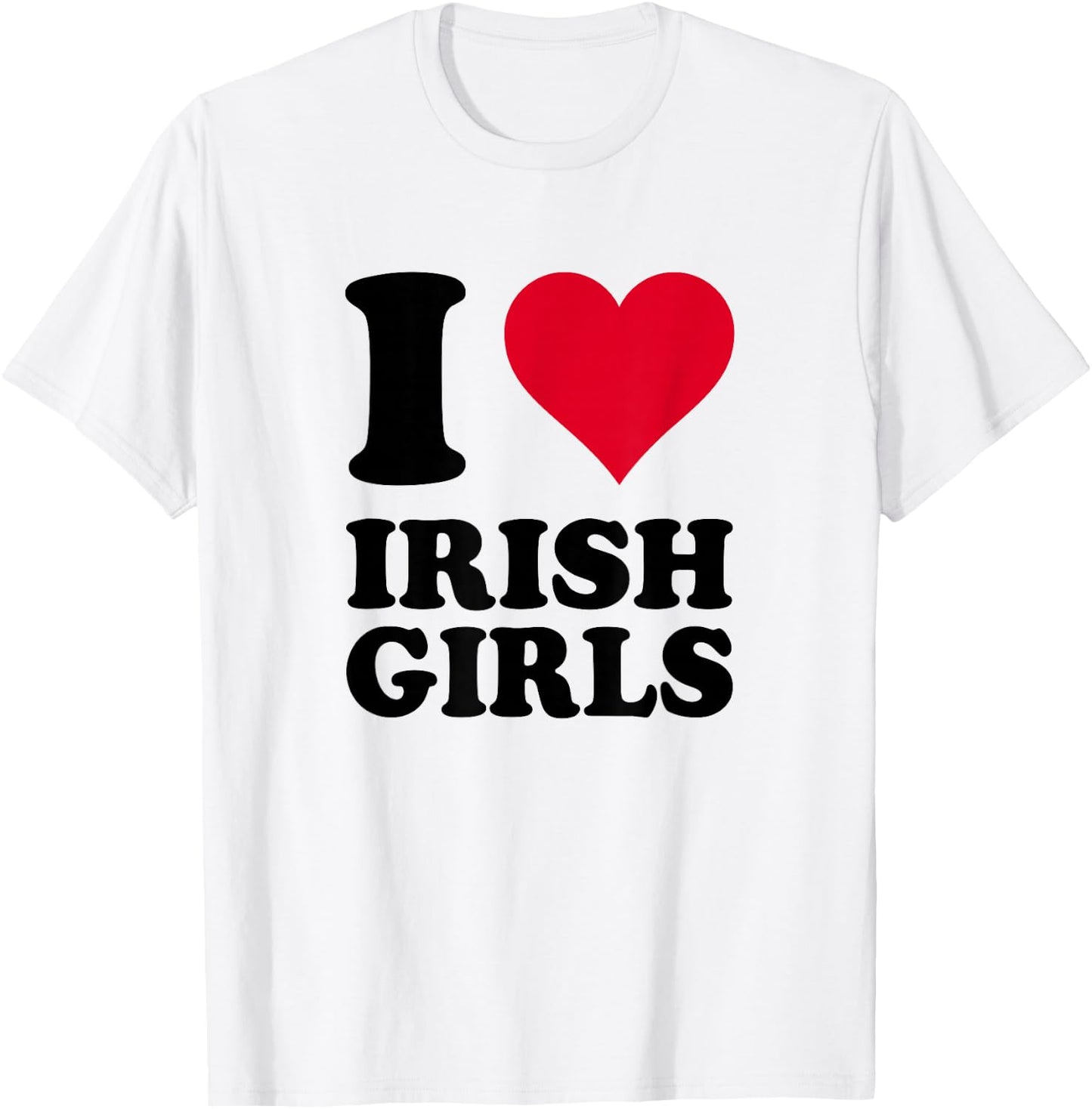 I Love Irish Girls T-Shirt - T-Shirt | White