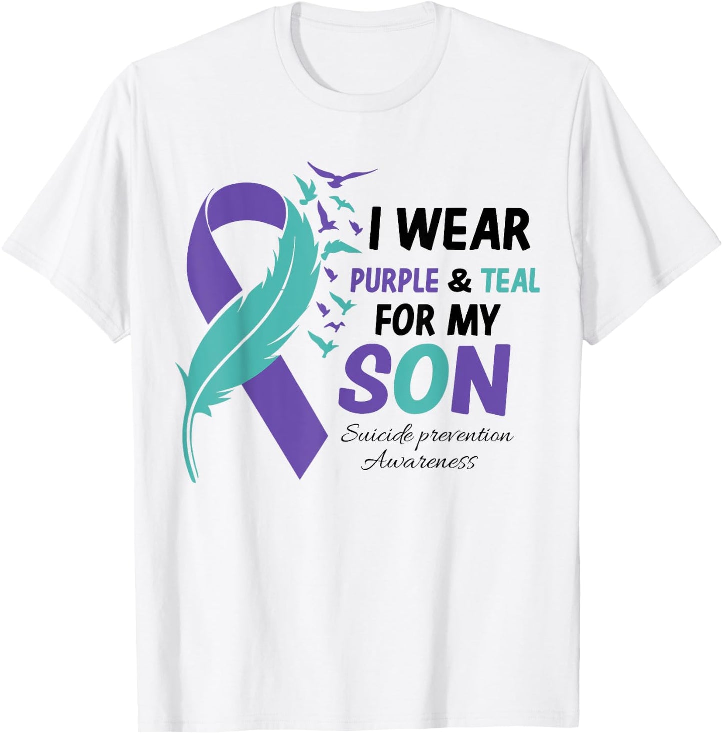 I Wear Teal Purple For My Son Suicide Prevention Awareness T-Shirt - T-Shirt | White