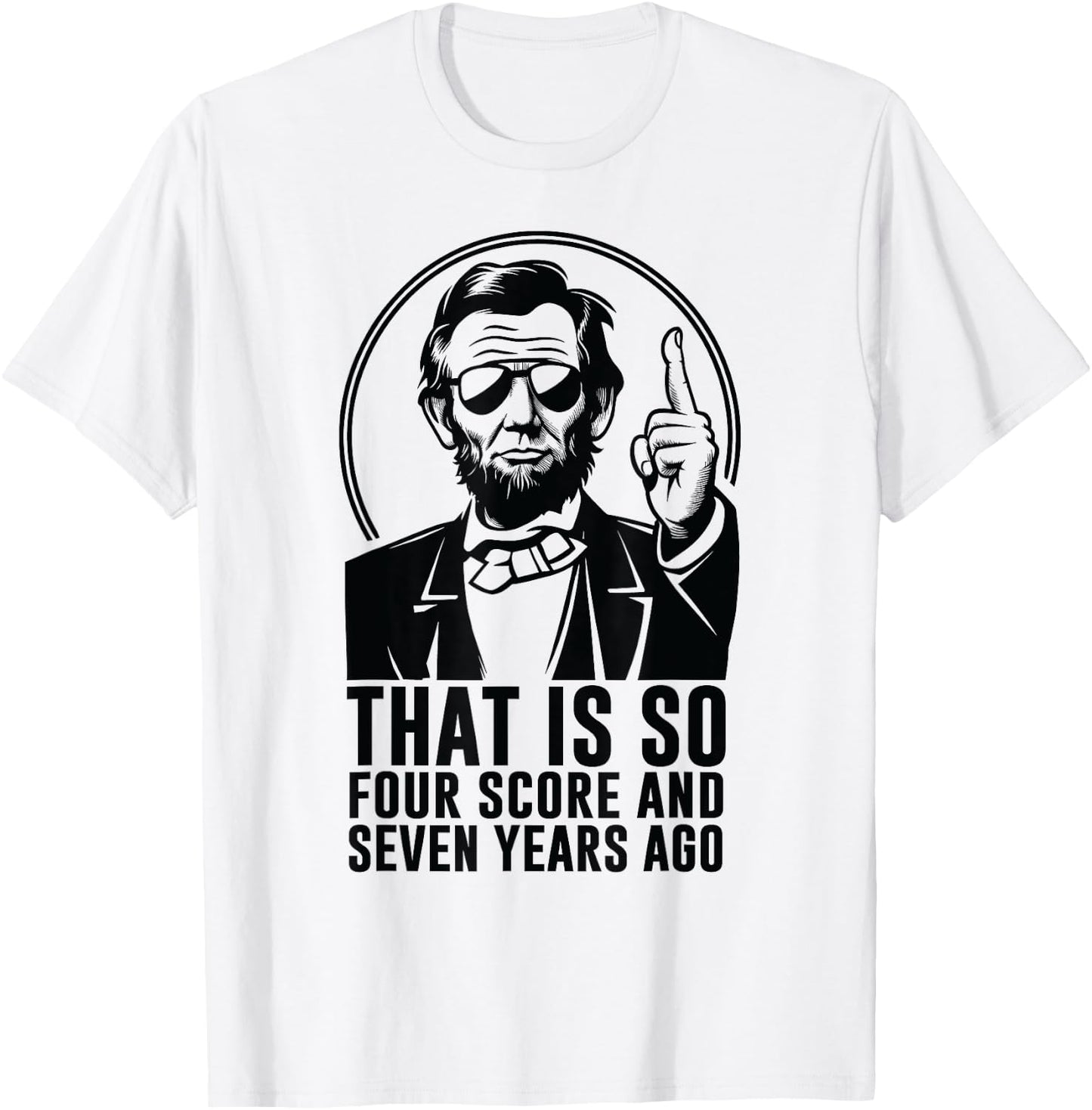 Retro Abe Lincoln Humorous History fan Quote T-Shirt - T-Shirt | White