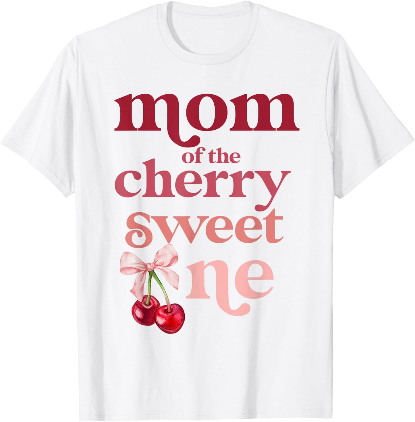 Mom of the Cherry Sweet One Coquette First Birthday 1st T-Shirt - T-Shirt | White
