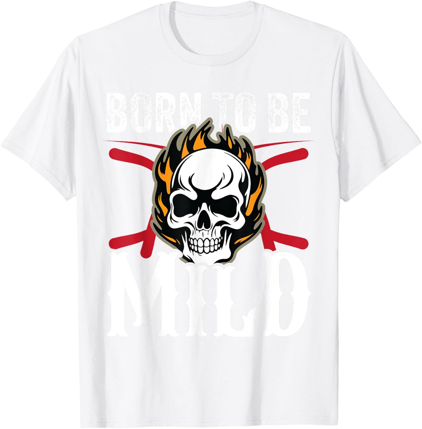 Funny Sarcastic Born to Be Mild Skull with Flames Biker T-Shirt - T-Shirt | White