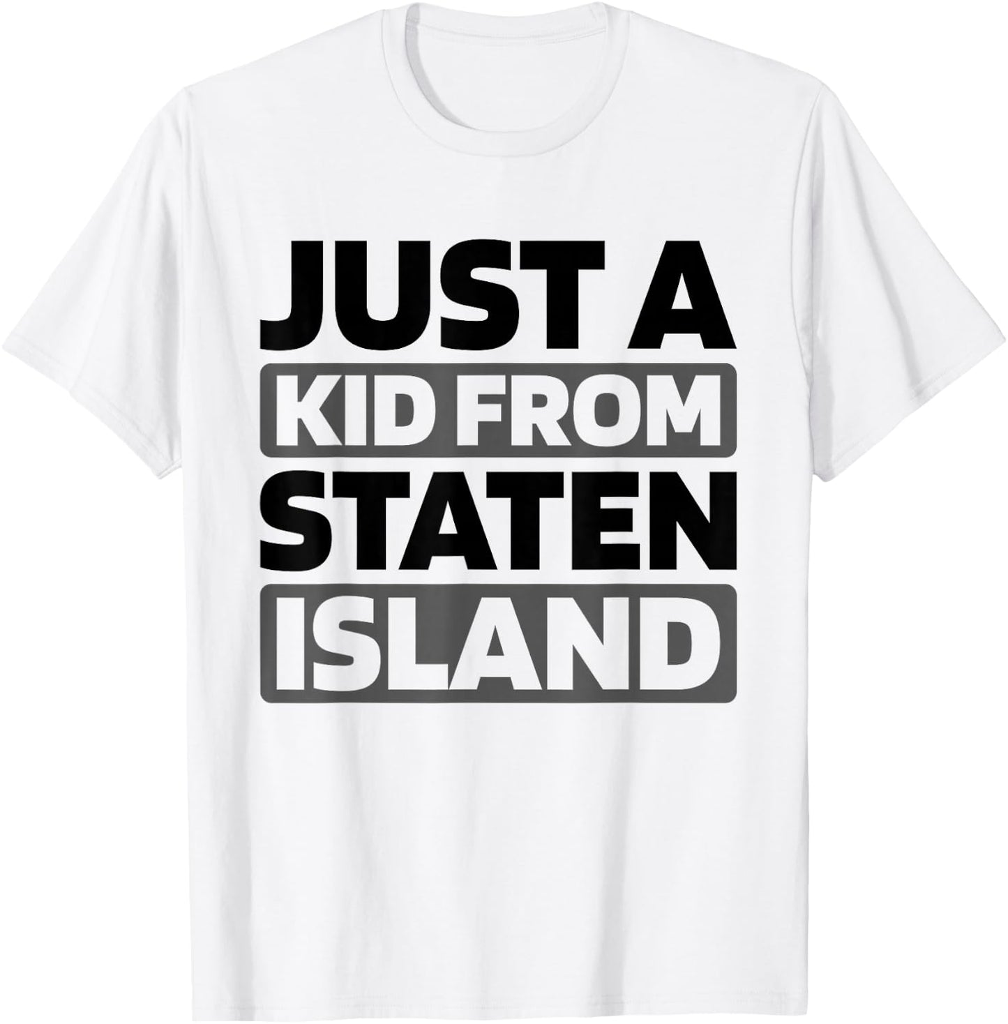 Just A Kid From New York Staten Island American - Us City T-Shirt - T-Shirt | White