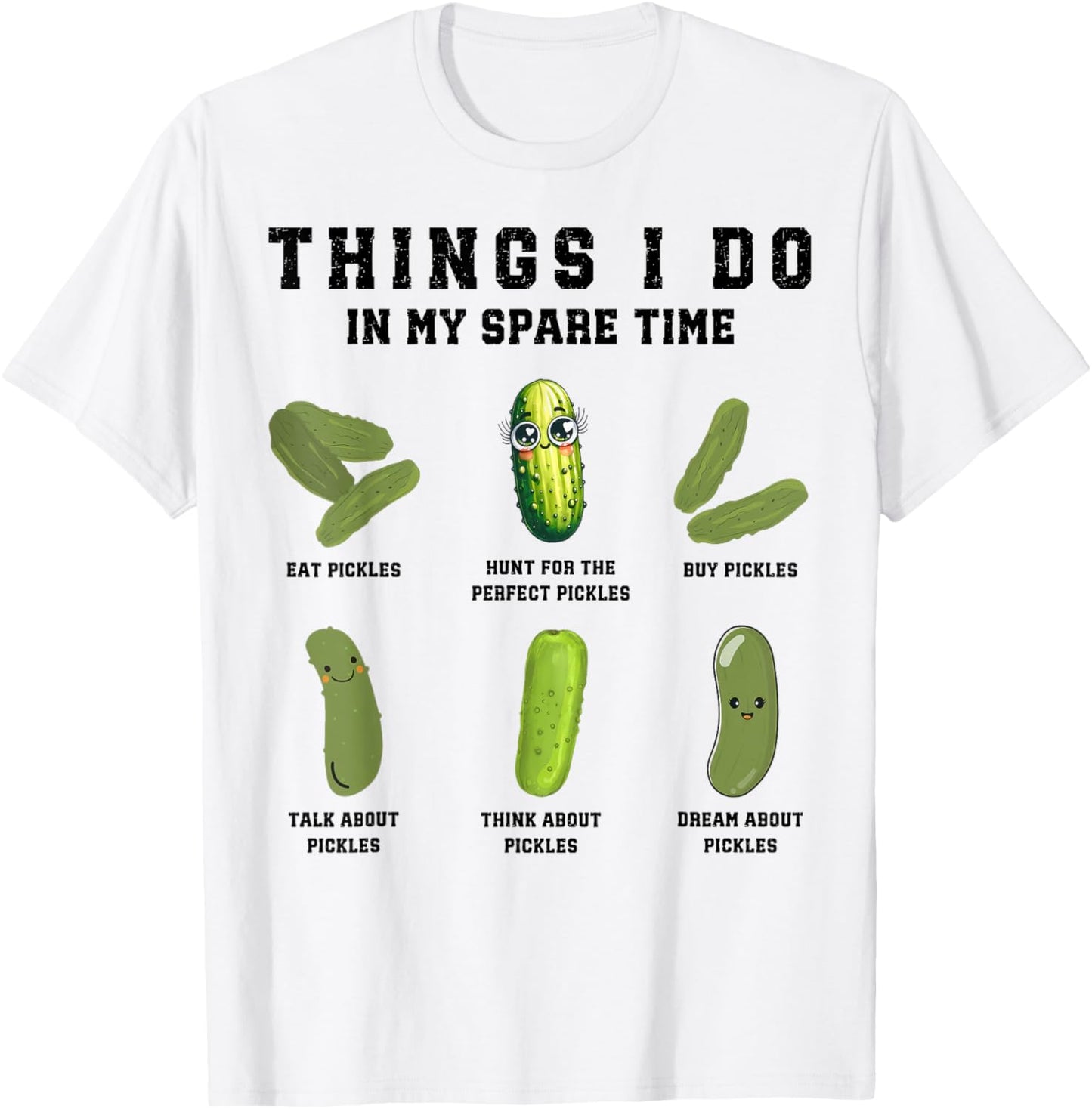 Things I Do In My Spare Time Funny Pickles T-Shirt - T-Shirt | White