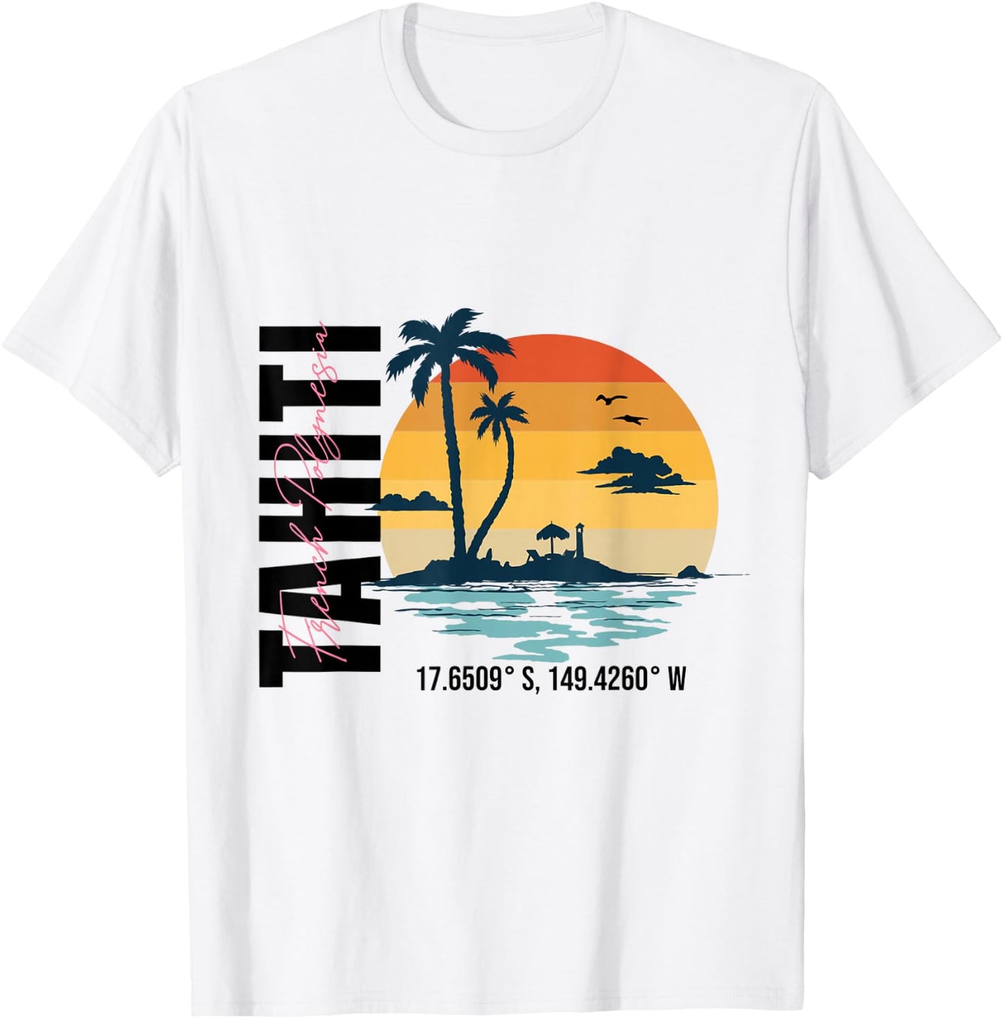 Tahiti French Polynesia - Tahiti T-Shirt - T-Shirt | White