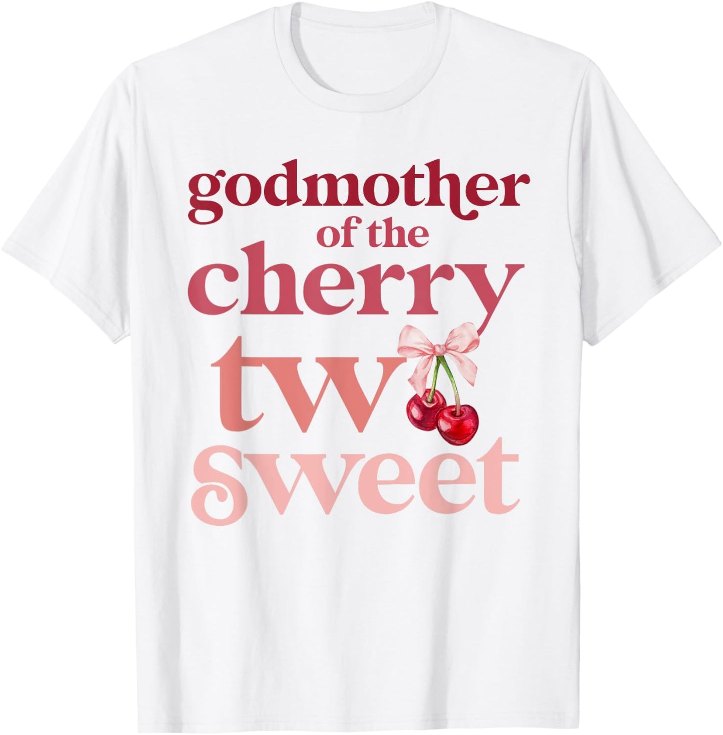 Godmother Of The Two Sweet Cherry Birthday Family Theme Girl T-Shirt - T-Shirt | White