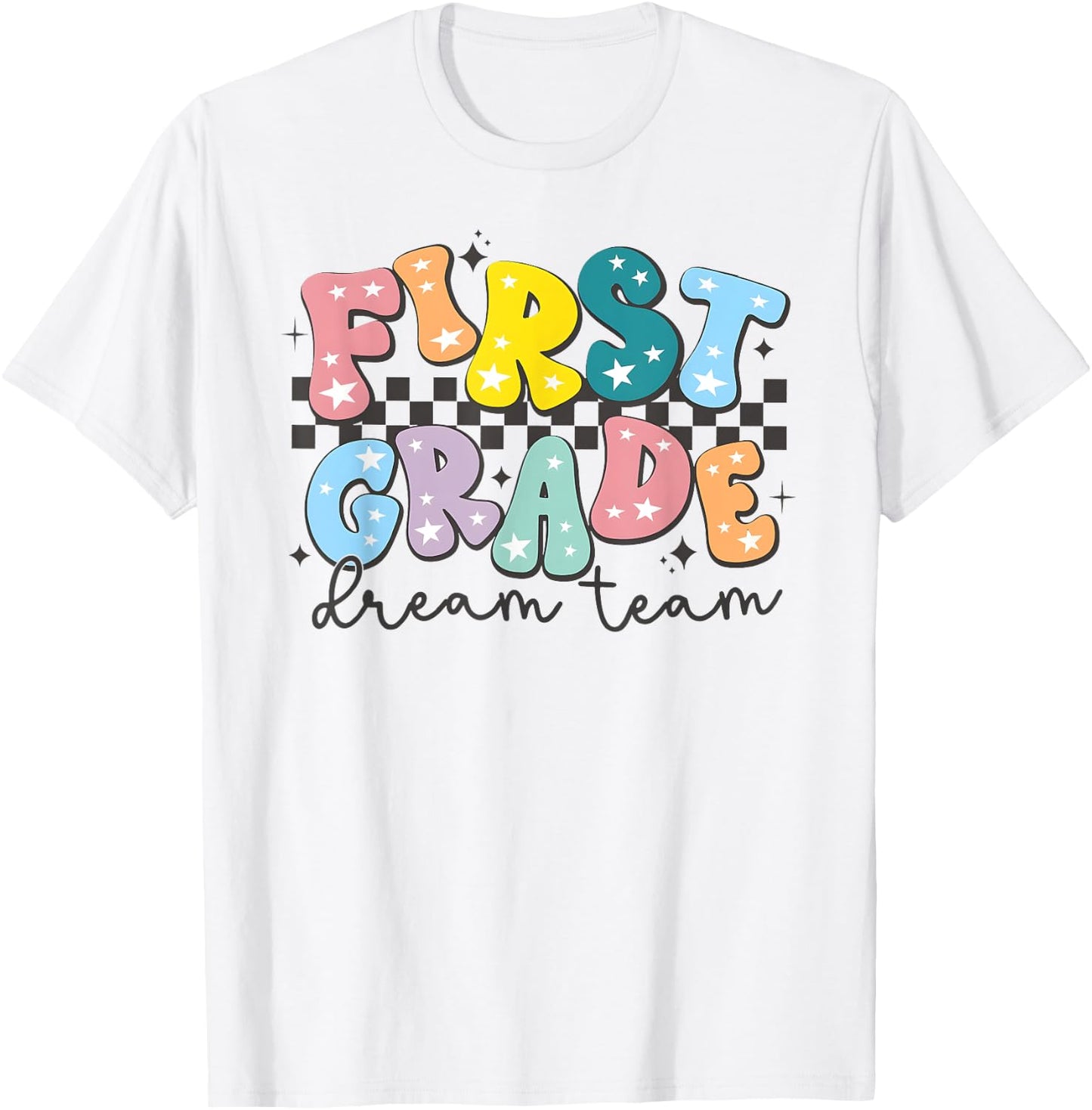 First Grade Dream Team Back To School Teachers Students Kids T-Shirt - T-Shirt | White