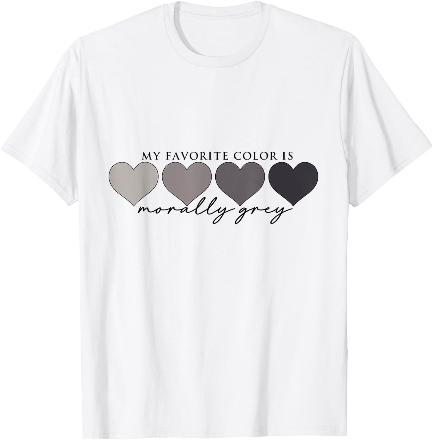Morally Grey Is My Favorite Color Funny Books Love Bookish T-Shirt - T-Shirt | White