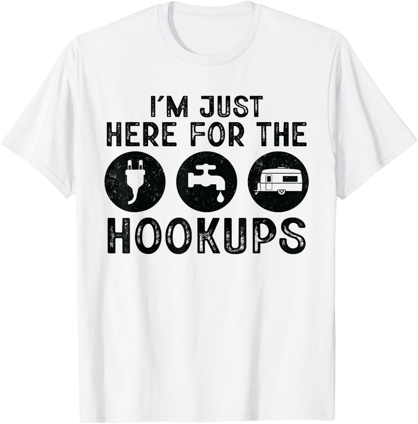 Funny Camper I'm Just Here For The Hookups Camp RV Lover T-Shirt - T-Shirt | White