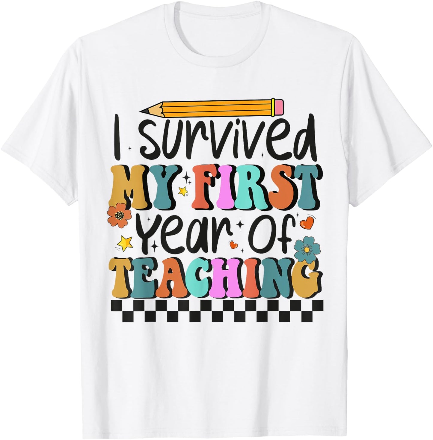 I Survived My First Year Of Teaching Funny New Teacher Women T-Shirt - T-Shirt | White
