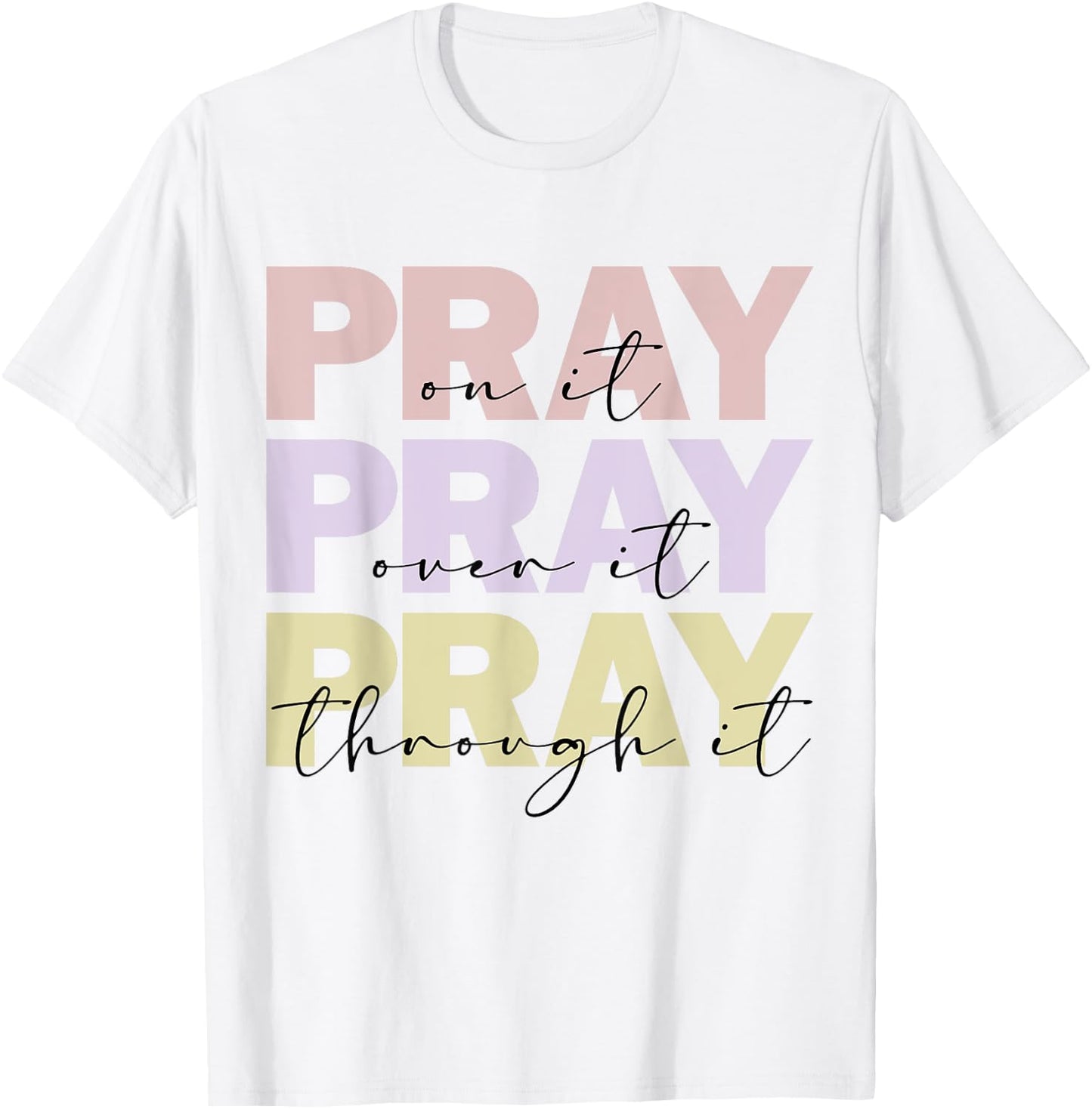 Christian Merch / Pray On It / Bible Verse Faith Prayer T-Shirt - T-Shirt | White