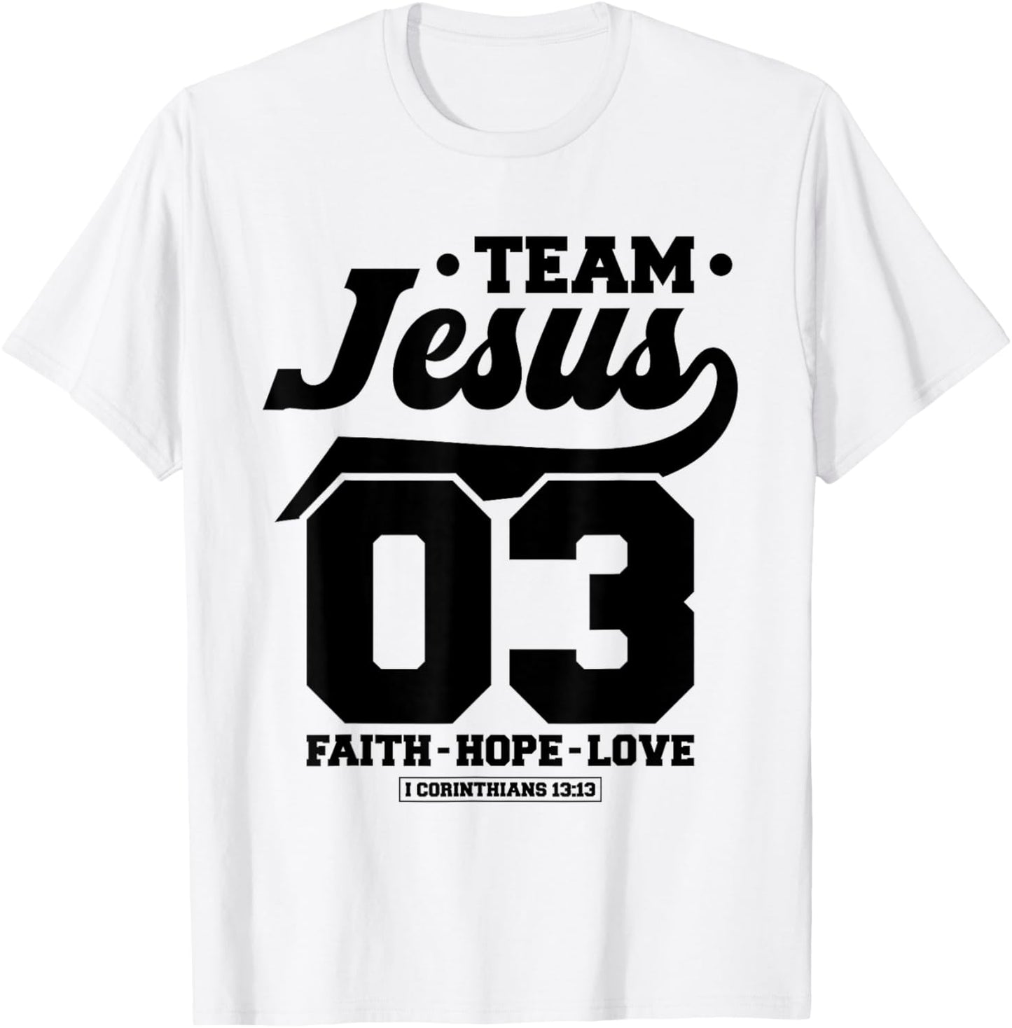 Christian - Team Jesus 03 Faith Hope Love T-Shirt - T-Shirt | White