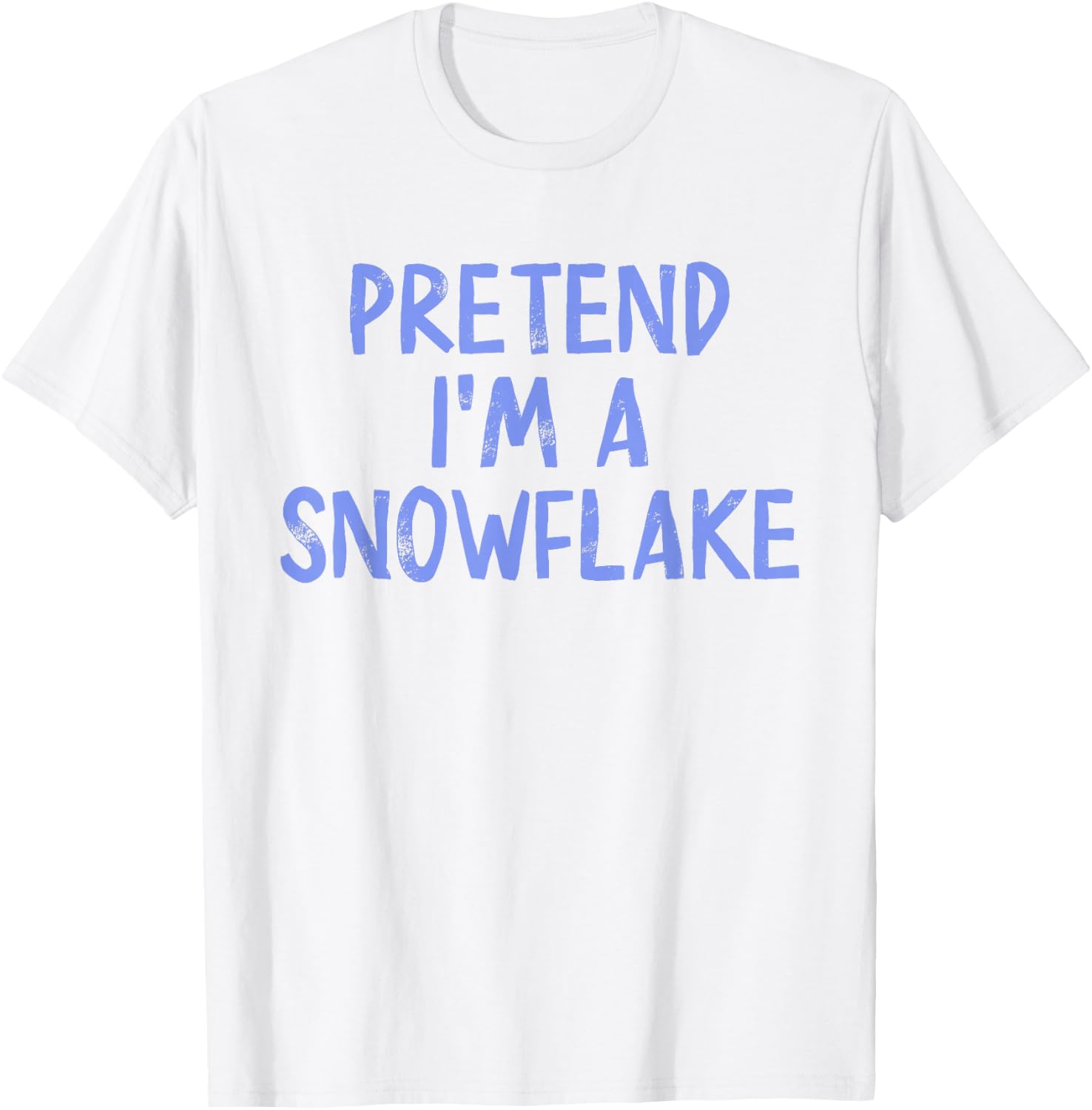 Pretend I'm A Snowflake Costume Halloween Simple Snow-Flake T-Shirt - T-Shirt | White