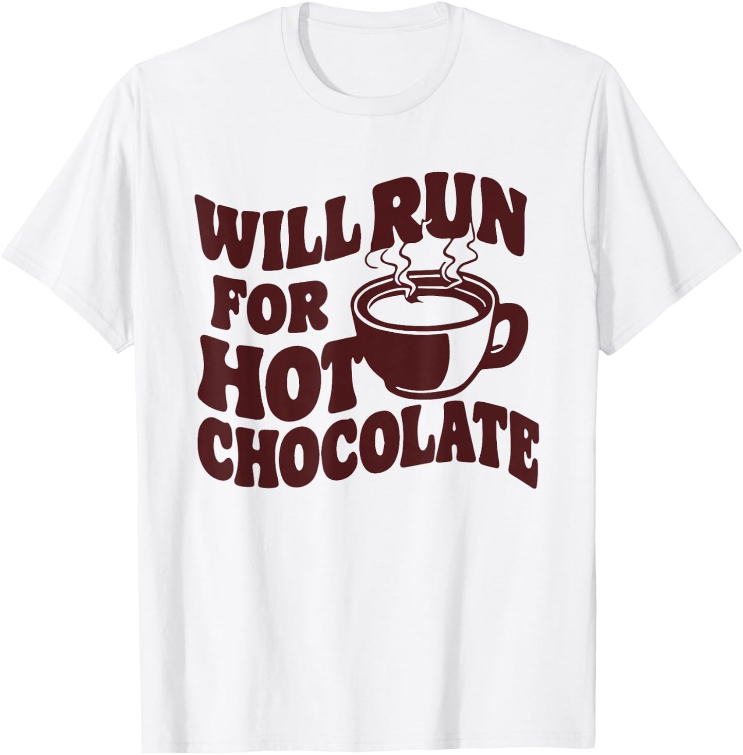 Will Run For Hot Chocolate Runner Race T-Shirt - T-Shirt | White