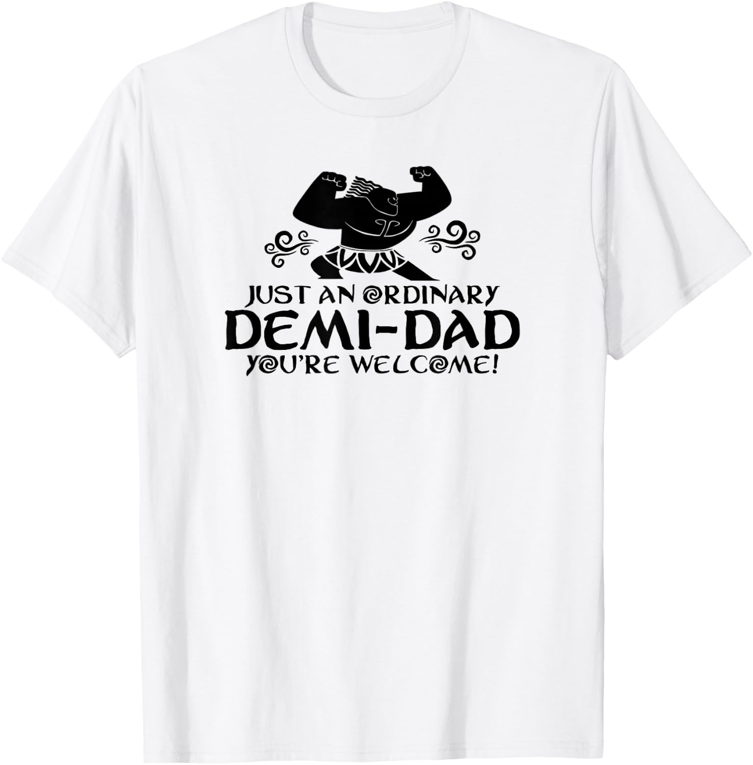 Just An Ordinary Demi-Dad You're Welcome! Funny T-Shirt - T-Shirt | White