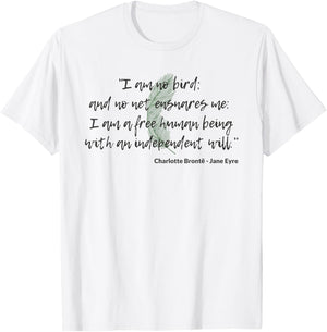 I Am No Bird Independent Jane Eyre Quote Charlotte Brontë T-Shirt - T-Shirt | White