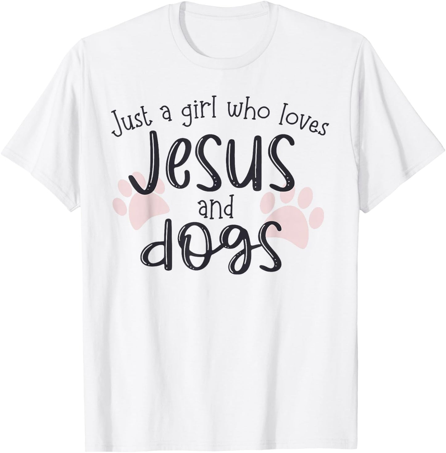 Just A Girl Who Loves Jesus and Dogs T-Shirt - T-Shirt | White
