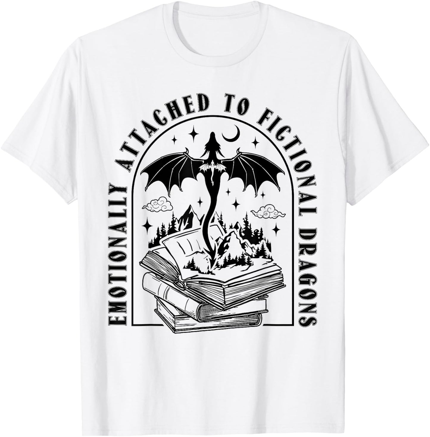 Emotionally Attached To Fictional Dragons Books Lover Funny T-Shirt - T-Shirt | White