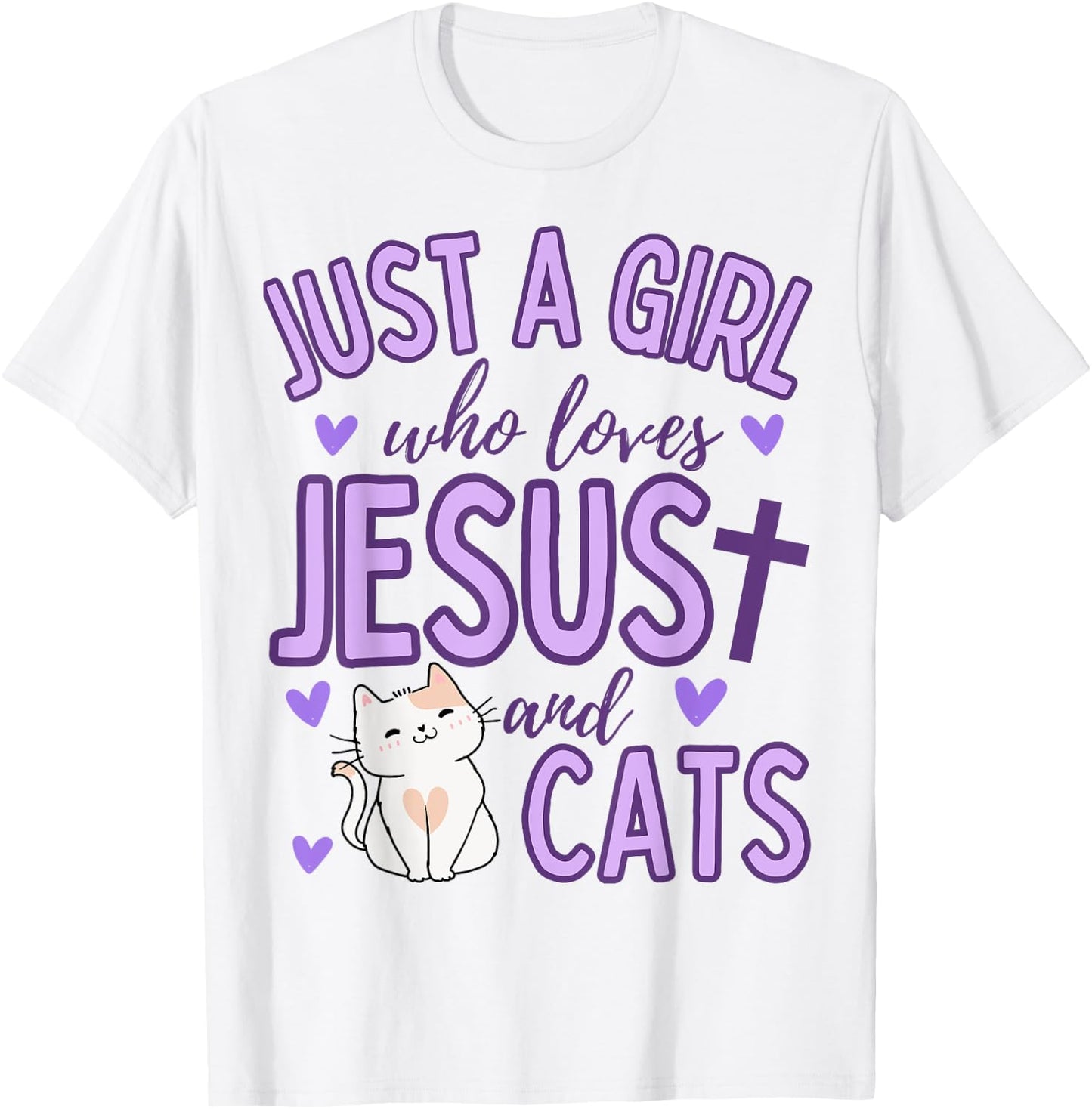 Just A Girl Who Loves Jesus and Cats Christian Funny Cute T-Shirt - T-Shirt | White