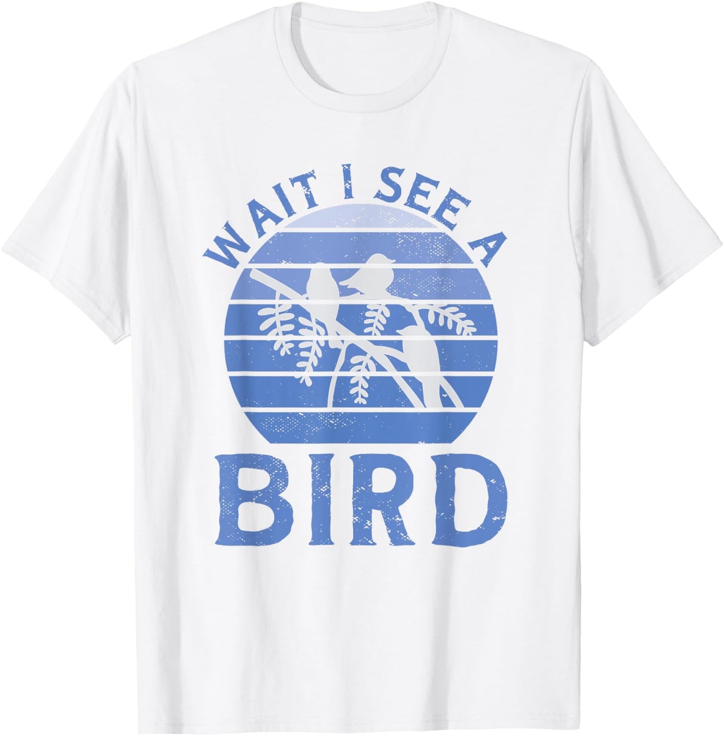 Bird Watching Wait I See A Bird Birding T-Shirt - T-Shirt | White