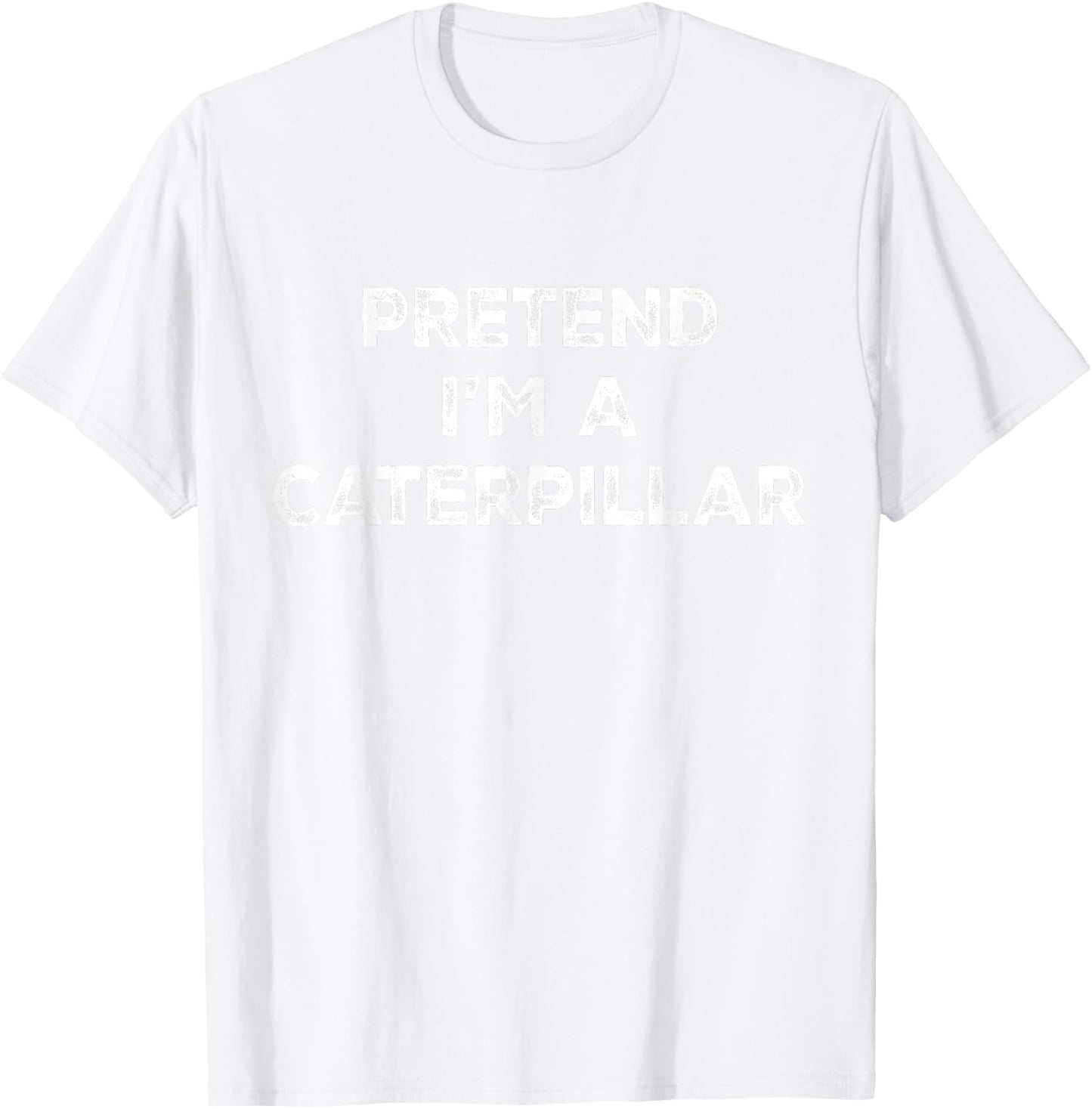 Pretend I'm A Caterpillar Lazy Halloween Costume T-Shirt - T-Shirt | White