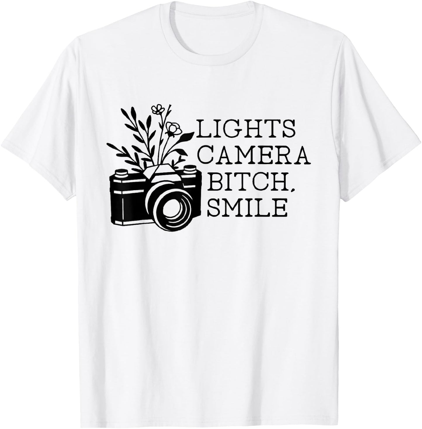 Funny Lights Camera Bitch Smile Women T-Shirt - T-Shirt | White
