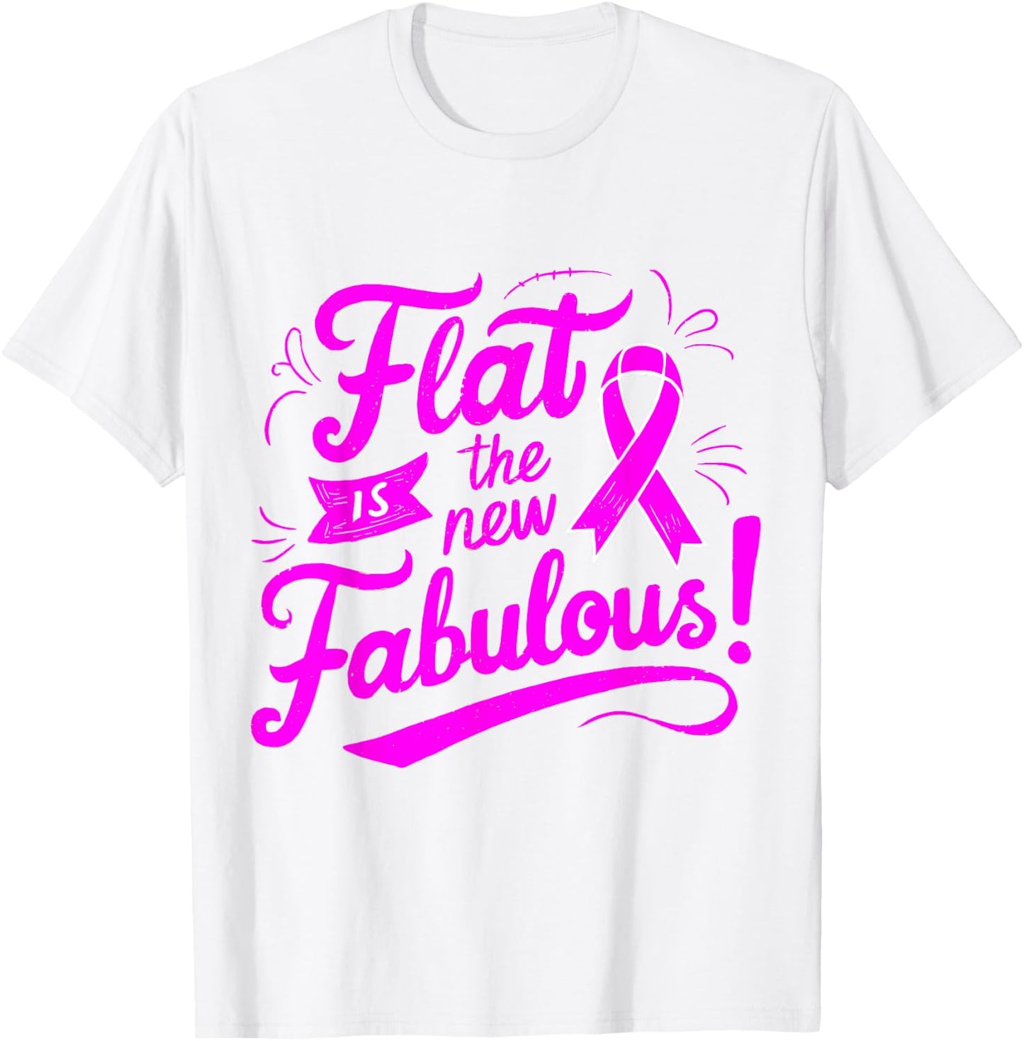 Flat Is the New Fabulous Breast Cancer Awareness T-Shirt - T-Shirt | White