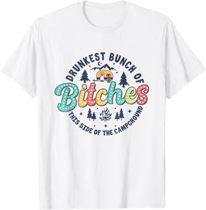 Retro Drunkest Bunch Of Bitches This Side Of The Campground T-Shirt - T-Shirt | White