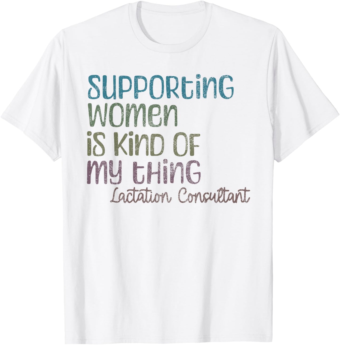 Lactation Consultant Lactation Support for Breastfeeding Su T-Shirt - T-Shirt | White
