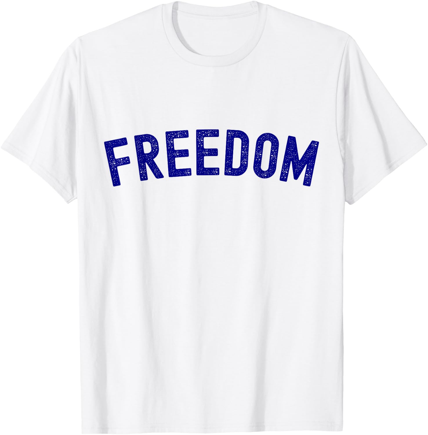Freedom Word Funny T-Shirt - T-Shirt | White