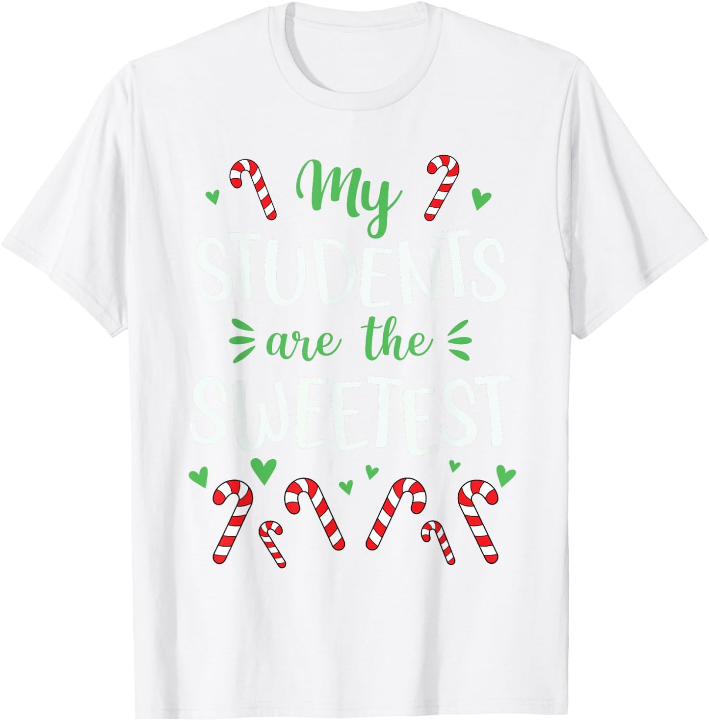 Cute Christmas Quote For Teacher Funny Winter Candy Cane T-Shirt - T-Shirt | White