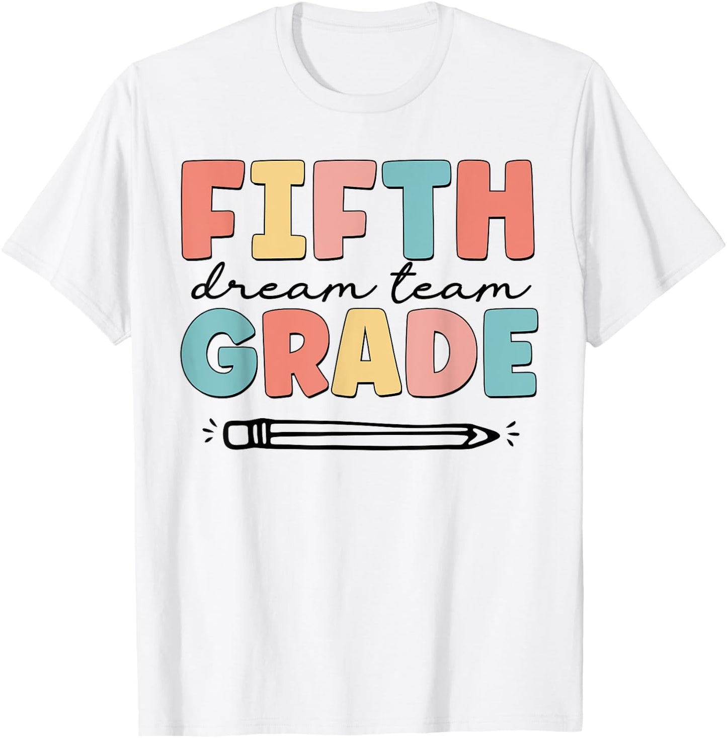 Fifth Grade Dream Team Happy Back To School Teacher Student T-Shirt - T-Shirt | White