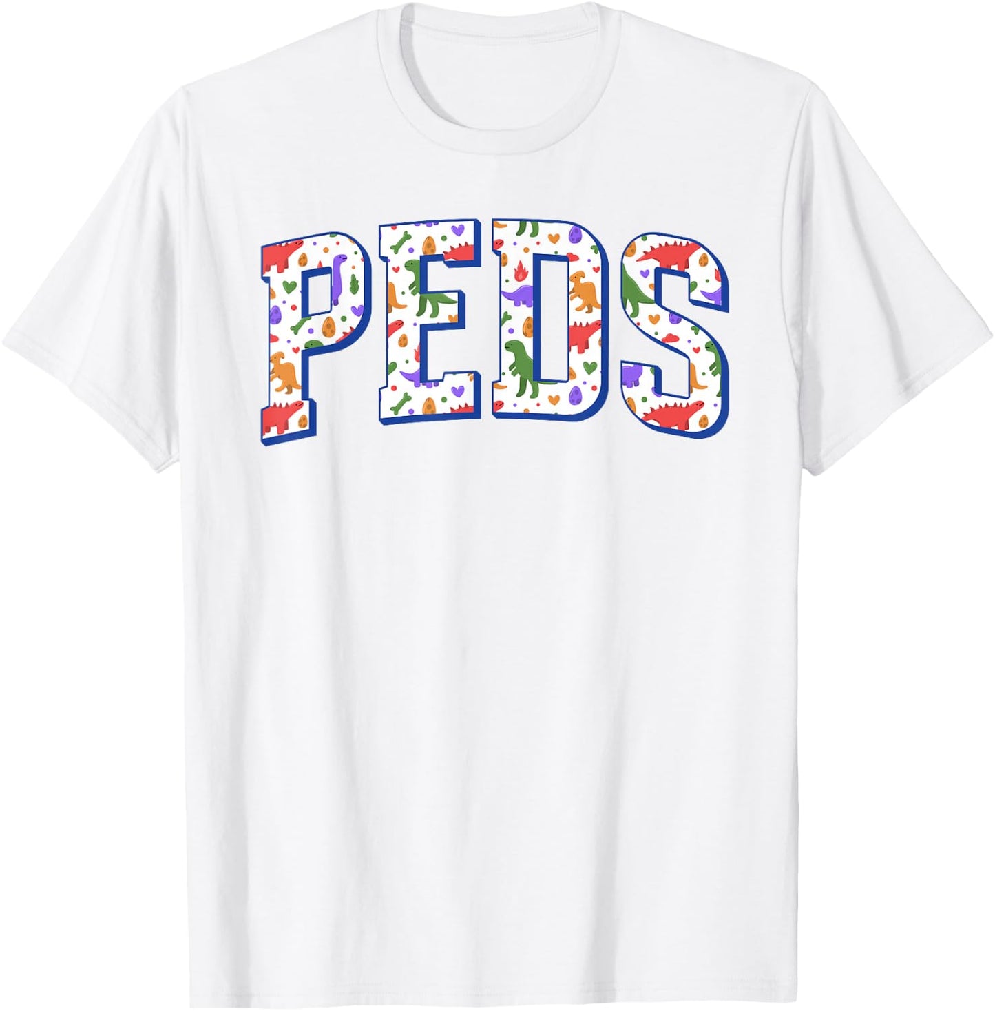 Cute Dinosaurs Pediatric Nurses PEDS Pediatrician Doctor T-Shirt - T-Shirt | White