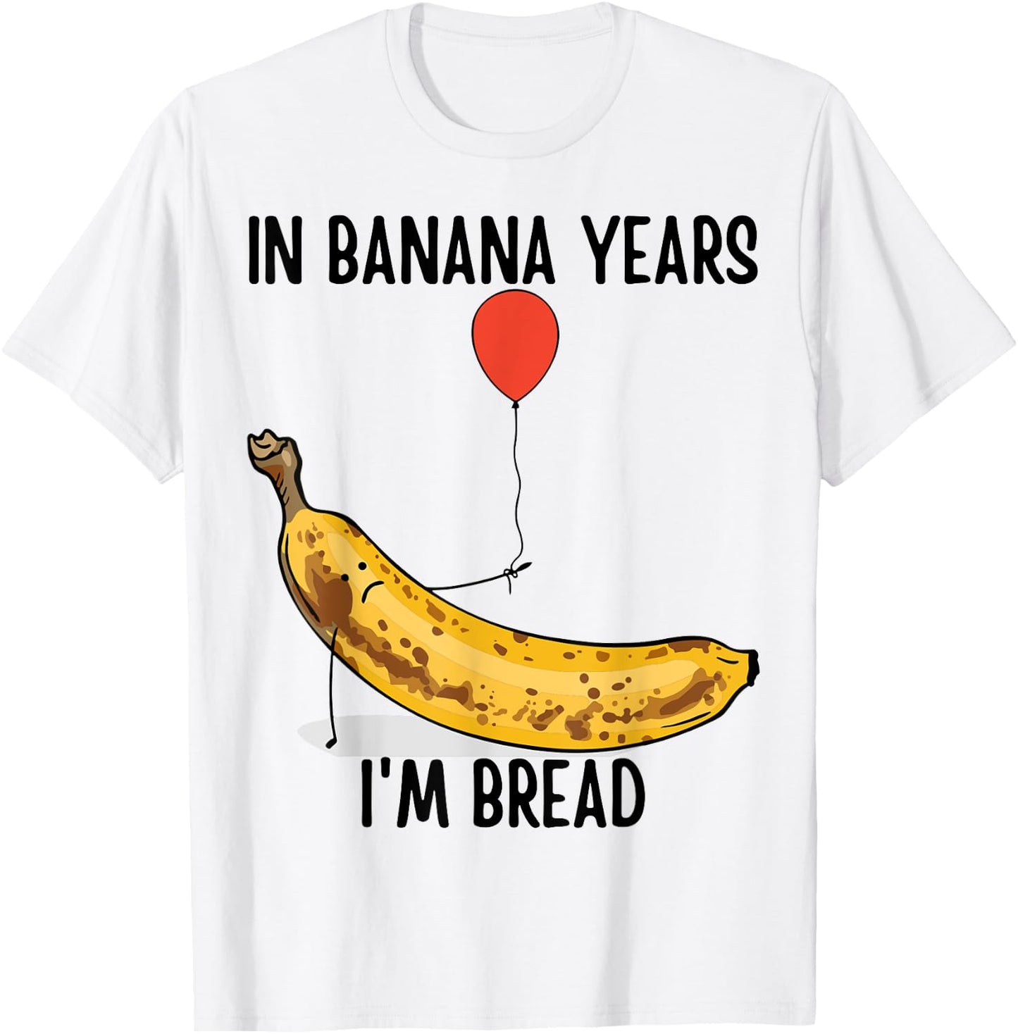 In Banana Years I'm Bread Grandpa Birthday Grandma Birthday T-Shirt - T-Shirt | White