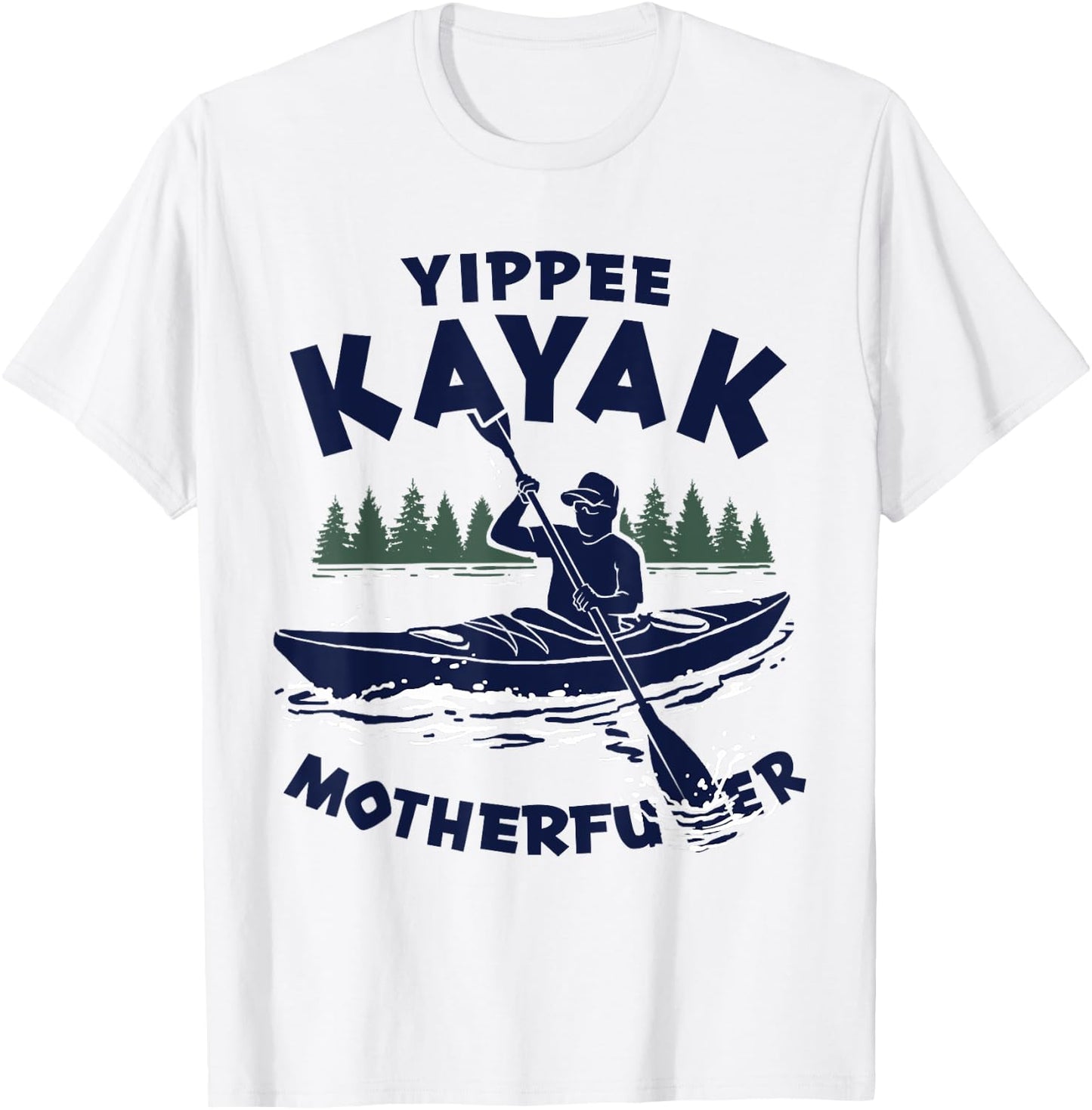 Yippee Kayak Funny Kayaking Lover Kayaker Saying Joke T-Shirt - T-Shirt | White